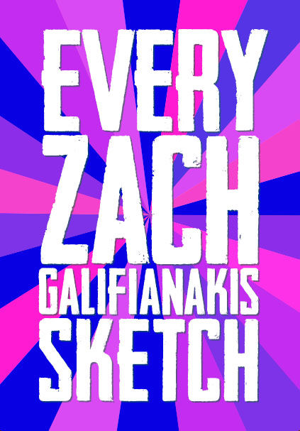 Every Zach Galifianakis Sketch