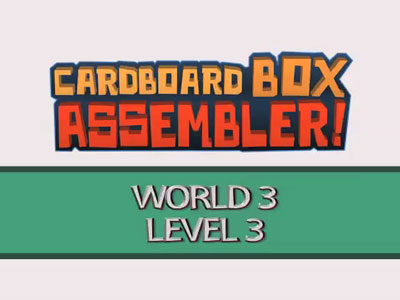 World 3, Level 3  - Cardboard Box Assembler Walkthrough