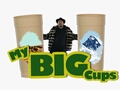 My Big Cups