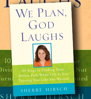 Sherre Hirsch is the author of We Plan, God Laughs