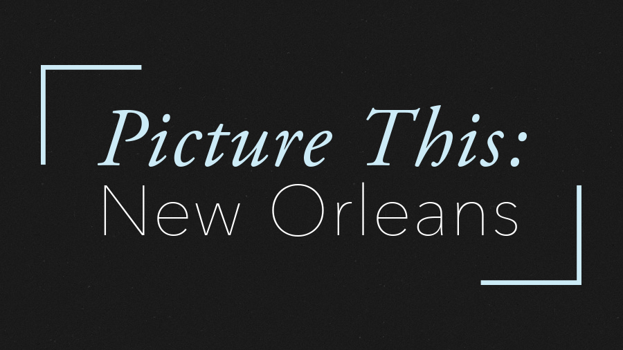 Picture This: New Orleans