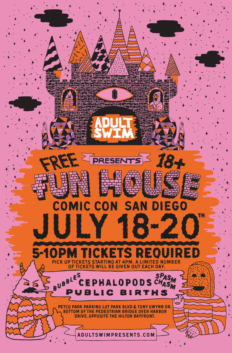 Come to the free Adult Swim Fun House @ Comic Con San Diego on July 18-20