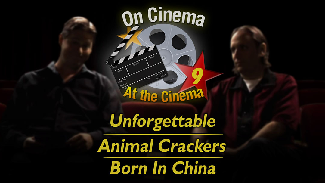 Season 9, Episode 7: 'Unforgettable', 'Animal Crackers' & 'Born in China' -  S9 EP7 - On Cinema