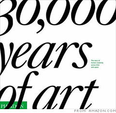 <b>30,000 Years of Art: The Story of Human Creativity Across Time and Space</b>